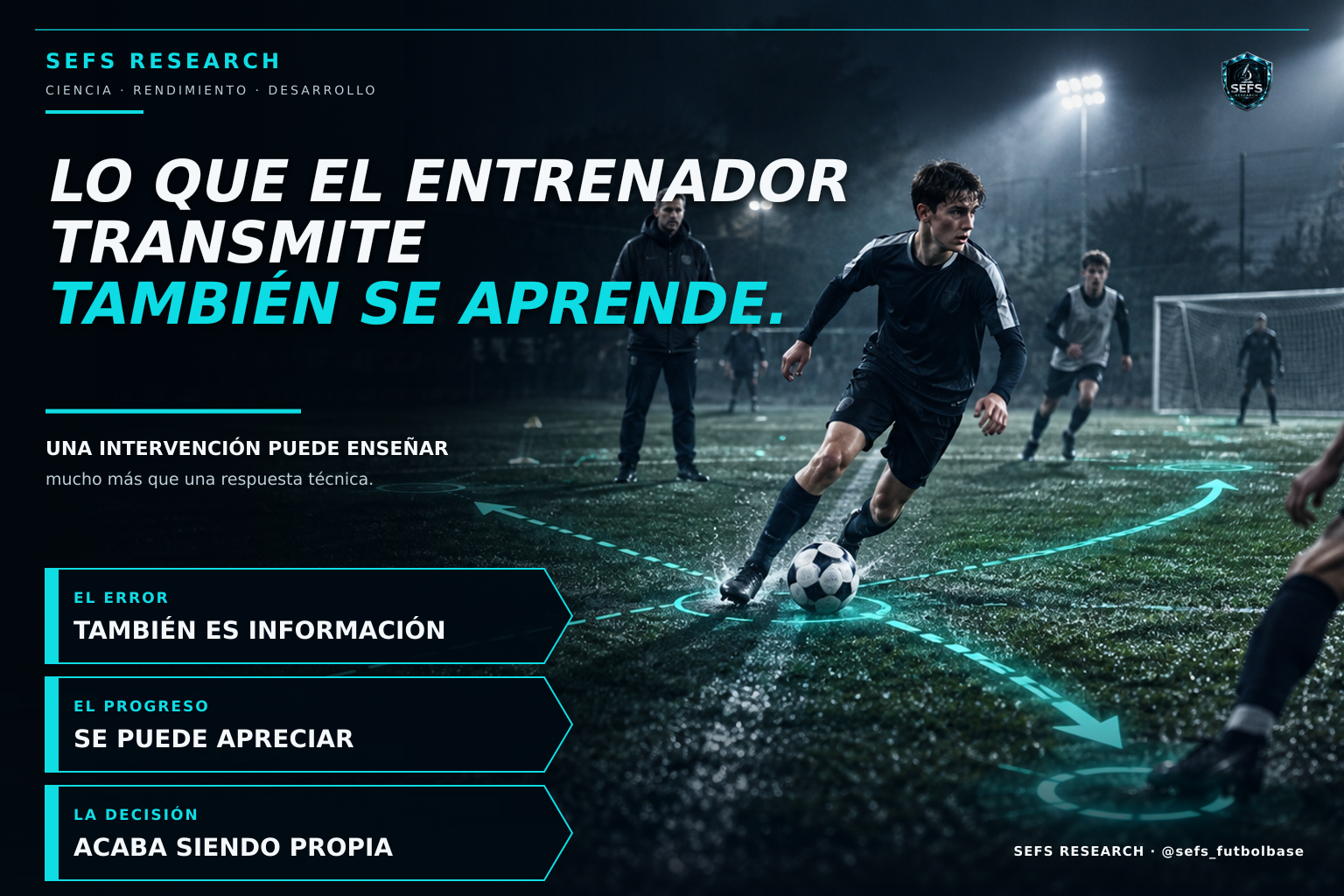 Lo que el entrenador transmite también se aprende: el error como información, el progreso que se puede apreciar, la decisión que acaba siendo propia