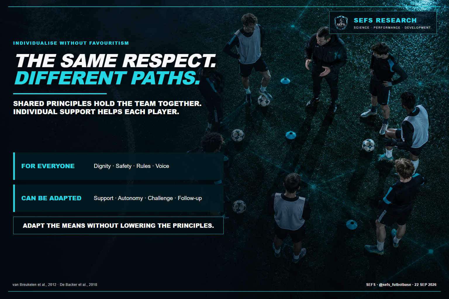 Same respect, different paths: shared principles hold the team together, individual support helps each player