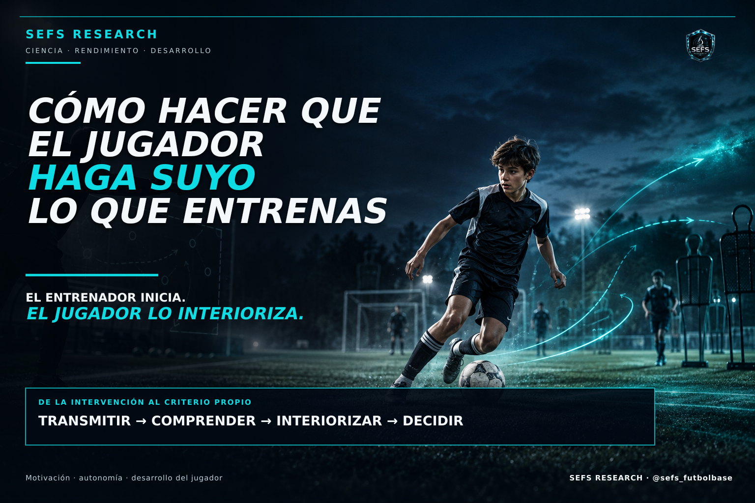 Cómo hacer que el jugador haga suyo lo que entrenas: de la intervención al criterio propio